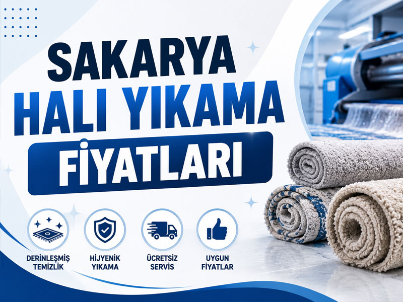 Sakarya Halı Yıkama Fiyatları 2026 Mayıs